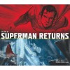 The Art Of Superman Returns - Daniel Wallace