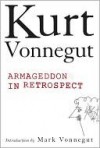 Armageddon in Retrospect - Kurt Vonnegut, Mark Vonnegut