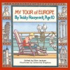 My Tour of Europe: By Teddy Roosevelt, Age 10 - Ellen Jackson