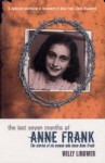 The Last Seven Months Of Anne Frank - Willy Lindwer