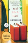 Real Life & Liars with Bonus Excerpt - Kristina Riggle