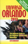 Universal Orlando 2012: The Ultimate Guide to the Ultimate Theme Park Adventure (Universal Orlando: The Ultimate Guide to the Ultimate Theme Park Adventure) - Seth Kubersky