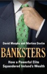 Banksters - David Murphy, Martina Devlin