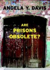 Are Prisons Obsolete? (Open Media Series) - Angela Y. Davis