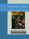 My Summer in a Garden - Charles Dudley Warner