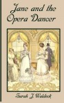 Jane and the Opera Dancer - Mike Dow, Antonia Blyth