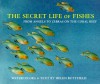 The Secret Life of Fishes: From Angels to Zebras on the Coral Reef - Helen Buttfield