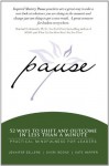 Pause: 52 Ways to Shift Any Outcome in Less Than a Minute - Jennifer Sellers, Sheri Boone, Kate Harper