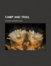 Camp and Trail - Stewart Edward White