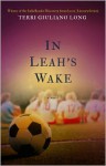 In Leah's Wake - Terri Giuliano Long