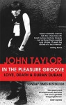 In The Pleasure Groove: Love Death and Duran Duran - John Taylor