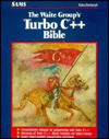 The Waite Group's Turbo C++ Bible (The Waite Group) - Nabajyoti Barkakati