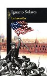 La invasión (Spanish Edition) - Ignacio Solares