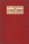 The Achievements of Luther Trant - Edwin Balmer, William MacHarg, William Oberhardt