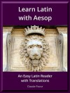 Learn Latin with Aesop: An Easy Latin Reader with Translations - Frederic Jacobs, Frederic Döring, Claude Pavur