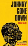 JOHNNY GONE DOWN - Karan Bajaj