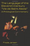 The Language of the Eleventh-Century "Vie de Saint Alexis" - Frede Jensen