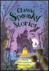 Classic Spooky Stories - Geoff Cowan, Claire Keene, Caroline Repchuk, Candy Wallace