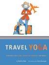 Travel Yoga: Stretches for Planes, Trains, Automobiles, and More! - Darrin Zeer, Frank Montagna