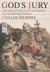 God's Jury: The Inquisition and the Making of the Modern World - Cullen Murphy, Robertson Dean