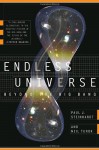 Endless Universe: Beyond the Big Bang - Paul J. Steinhardt