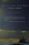 Scots And The Sea: A Nation's Lifeblood - James Davidson