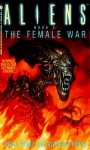 Aliens: The Female War - Steve Perry, Stephani Perry