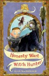 Honesty Wart, Witch Hunter (History Of Warts) - Alan MacDonald, Mark Beech