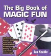 Big Book Of Magic Fun - Ian Keable-Elliott