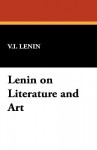 Lenin on Literature and Art - Vladimir Lenin