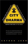 City Dharma: Keeping Your Cool in the Chaos - Arthur Jeon