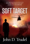 Soft Target : A Cybertech Thriller - John D. Trudel