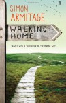 Walking Home: A Poet's Journey - Simon Armitage
