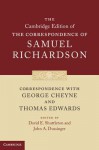 Correspondence with George Cheyne and Thomas Edwards - Samuel Richardson, John A Dussinger, James E May, David Shuttleton