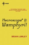 Necroscope II: Wamphyri! - Brian Lumley