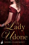 A Lady Undone: A Mad Passions Novella - Maire Claremont