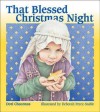 That Blessed Christmas Night - Dori Chaconas