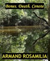 Bones, Death. Cenote - Armand Rosamilia