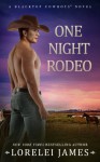 One Night Rodeo (Blacktop Cowboys) - Lorelei James