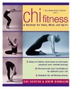 Chi Fitness: A Workout for Body, Mind, and Spirit; Movements and Meditations for Enhancing the Power of Your Life Force Energy - Sue Benton, Drew Denbaum, Chi Fitness L.L.C