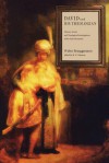 David and His Theologian: Literary, Social, and Theological Investigations of the Early Monarchy - Walter Brueggemann, K.C. Hanson