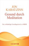 Gesund durch Meditation: Das vollständige Grundlagenwerk zu MBSR (German Edition) - Jon Kabat-Zinn, Horst Kappen