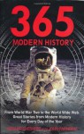 365: Modern History: From World War Two to the World Wide Web: Great Stories from Modern History for Every Day of the Year - Gerard Cheshire, John Farndon