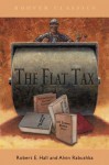 The Flat Tax - Robert E Hall, Alvin Rabushka