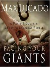 Facing Your Giants: The God Who Made a Miracle Out of David Stands Ready to Make One Out of You (MP3 Book) - Max Lucado, Wayne Shepherd