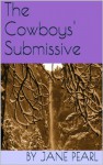 The Cowboys' Submissive - Jane Pearl