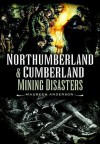 Northumberland and Cumberland Mining Disasters - Maureen Anderson