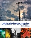 Complete Digital Photography, 6th Edition - Ben Long