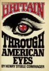 Britain Through American Eyes - Henry Steele Commager