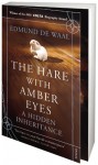 The Hare With Amber Eyes: A Hidden Inheritance - Edmund de Waal
